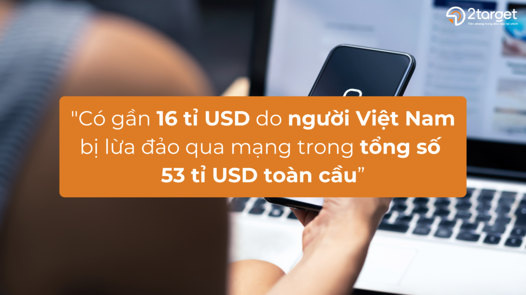 Thực trạng cho thấy Việt Nam đang là vùng trũng của lừa đảo tài chính. 