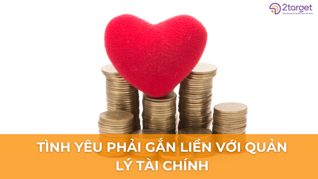 Tình yêu phải gắn liền với Tài chính, việc cân bằng tài chính khi yêu là vô cùng cần thiết, đóng vai trò quan trọng để duy trì một mối quan hệ tốt đẹp.