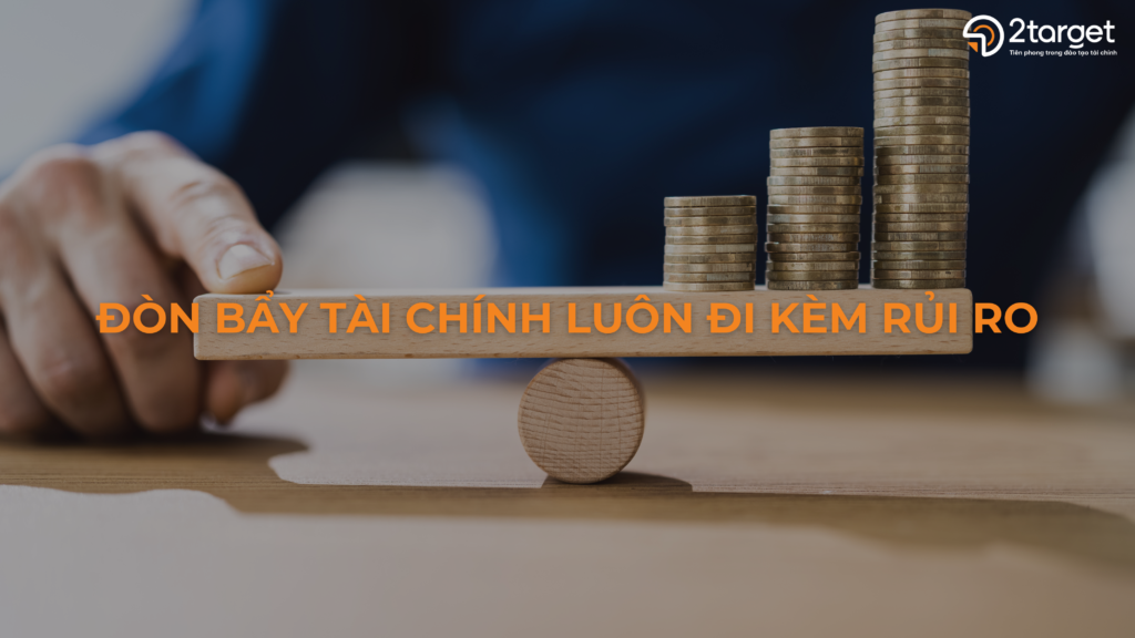 Đòn bảy tài chính là con dao 2 lưỡi, do đó nhà đầu tư cần suy nghĩ thấu đáo khi sử dụng