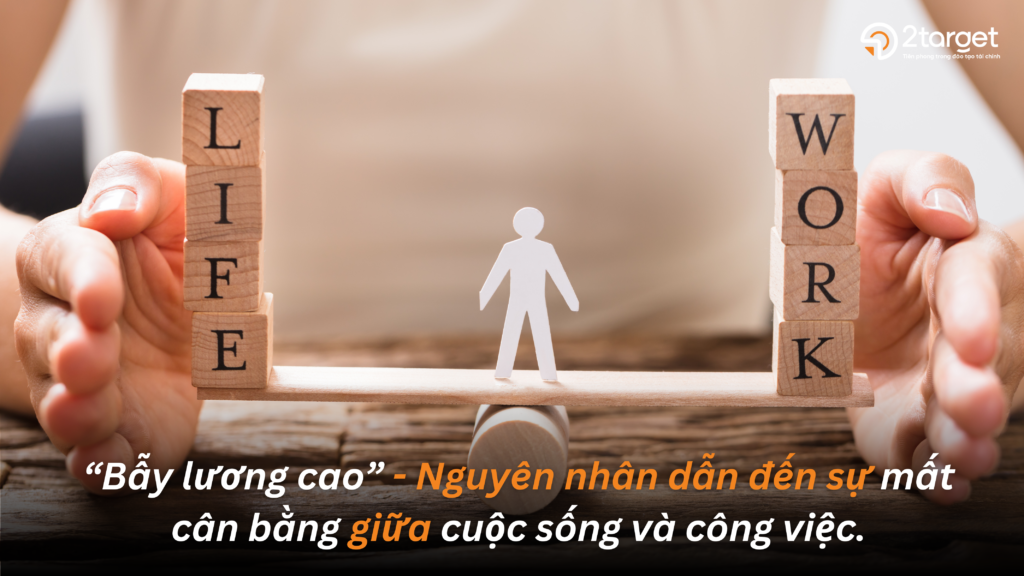 Bẫy lương cao sẽ mang lại rủi ro về sự mất cân bằng giữa cuộc sống và công việc của giới trẻ.