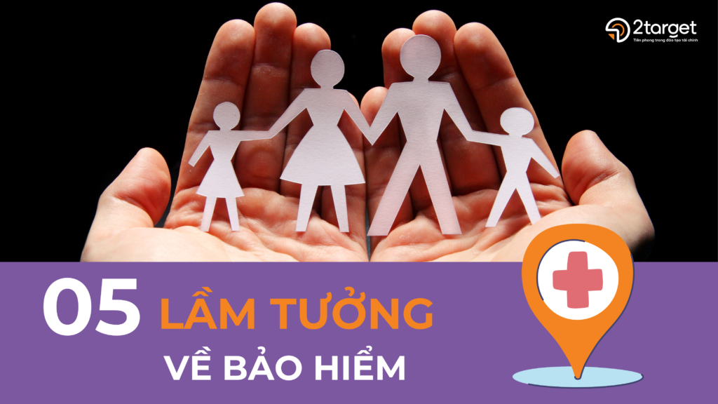 5 lầm tưởng phổ biến về bảo hiểm mà hầu như ai cũng gặp phải. 