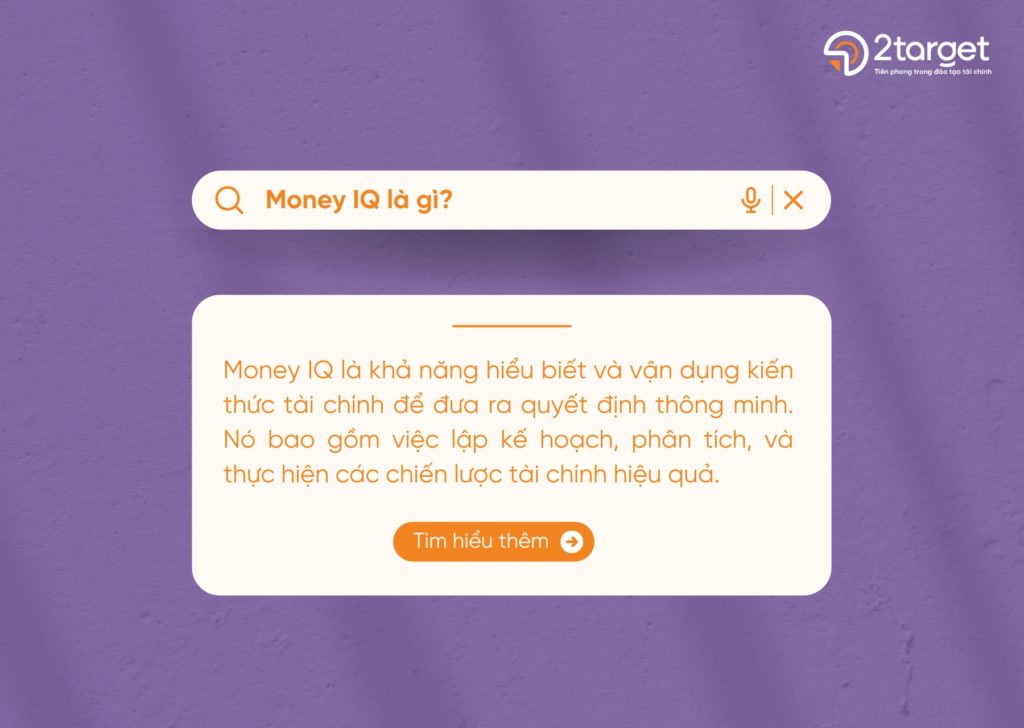 Money IQ là kiến thức và kỹ năng của bạn về tài chính, bao gồm hiểu biết về ngân sách, đầu tư, quản lý nợ và các khái niệm tài chính khác. 